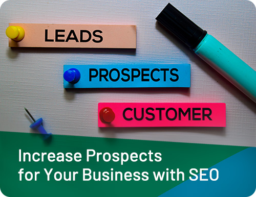 Increase Prospects for Your Business with SEO