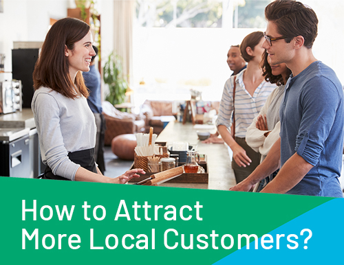 how to attract more local customers to my business